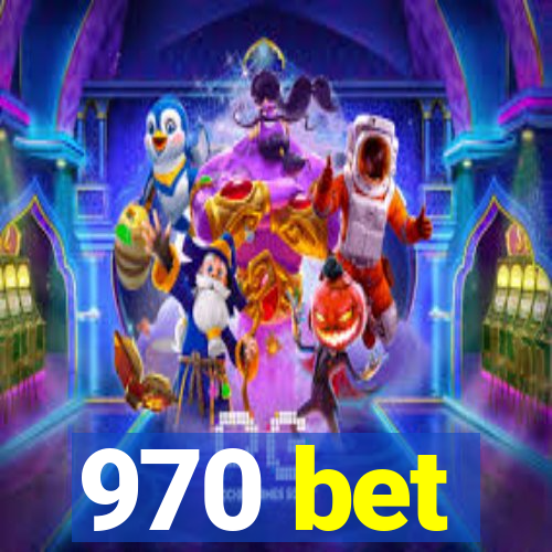 970 bet